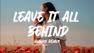 Trivecta - Leave It All Behind (Lyrics) Nurko Remix