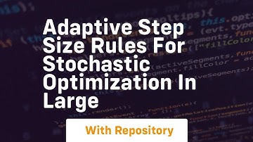 adaptive step size rules for stochastic optimization in large