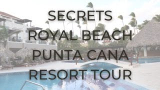 Secrets Royal Beach Punta Cana Dominican Republic Full Resort Tour