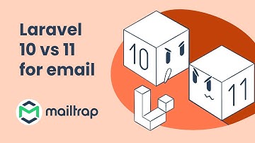 Laravel Tutorial: 10 vs 11 what changed for emails? - Tutorial by Mailtrap