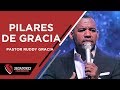 PILARES DE GRACIA | PASTOR RUDDY GRACIA