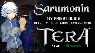 TERA [PS4/XB1] | My Priest Guide - Gear, Glyphs, Rotations, Tips, Tricks and More!