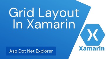 Grid Layout in Xamarin Forms | Grid Control | Xamarin.Forms Grid | Grid Cell