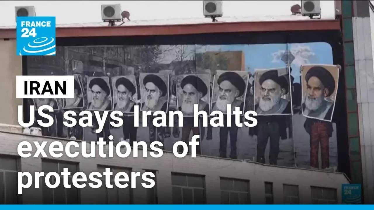US claims Iran halts executions of protesters amid crackdown on dissent • FRANCE 24 English