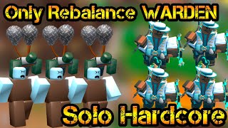 Only Rebalance Warden and Support Hardcore mode Roblox Tower Defense Simulator