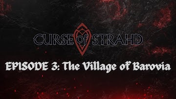 Dungeons and Dragons: Curse of Strahd EP 3 - The Village of Barovia