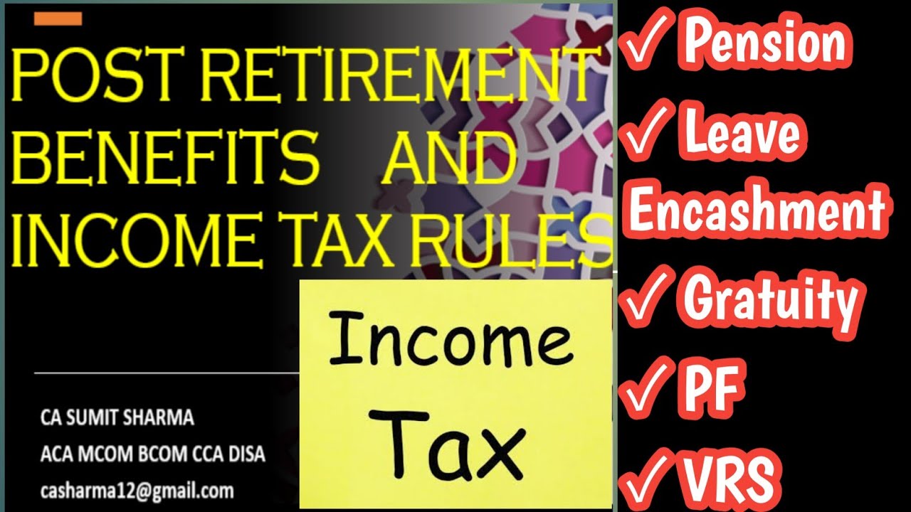 Taxation of Retirement Benefits Including Pension, PF, Gratuity, VRS, Leave Encashment, with CA Sumit Sharma