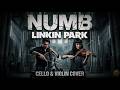 Linkin Park - Numb | Cinematic Cello & Violin Cover