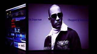 T.I. - Da Dope man - Chopped &amp; Screwed By V-sync