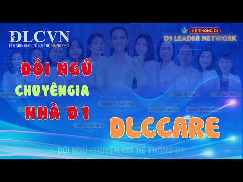 Đội ngũ chuyên gia D1 Leader Network - DLCcare - DLCVN