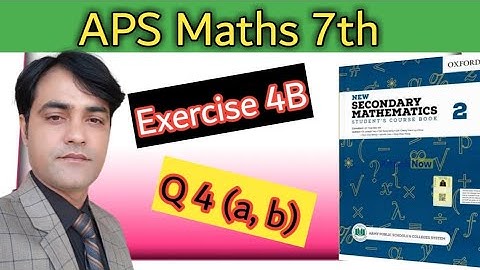 Exercise 4B, Question 4(a,b) || APS Maths Class 7th ||  New Secondary Mathematics book 2.