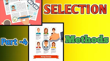 SELECTION | METHODS | PART -4 | HR PROFESSIONAL BACKBONE