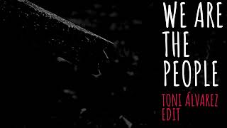 We Are the People - Toni Álvarez edit Resimi