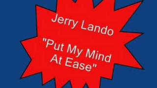 Jerry Lando.....Put My Mind At Ease