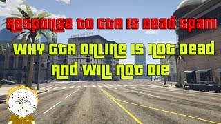 Why GTA Online Is Not Dead And Will Not Die Proof A Response To GTA Is Dead Spam