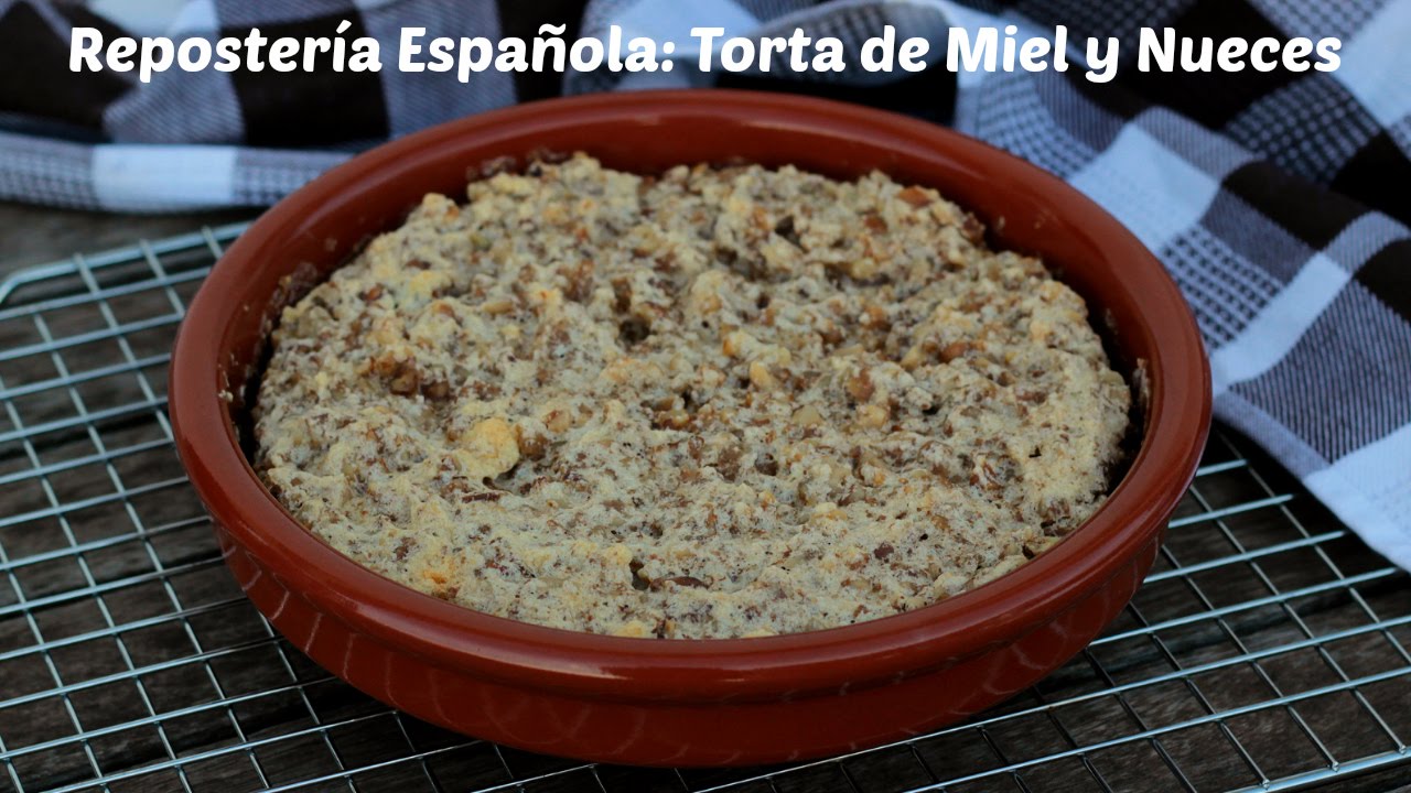 Repostería Española Nº 5: Torta de Miel y Nueces