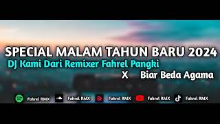SPECIAL MALAM TAHUN BARU!! DJ Kami Dari Remixer X Biar Beda Agama Style Ucil Fvnky Viral Tiktok 2024