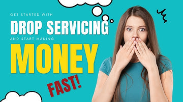Get started with Drop Servicing and start making Money FAST!