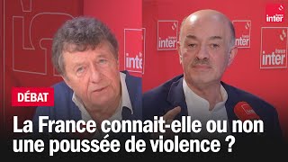 La France connait-elle ou non une poussée de violence ? Jean Viard / Alain Bauer