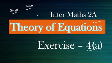 2(A) - 4(a) - Sec II Theory of Equations Inter Maths 2A