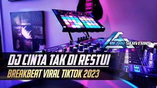 DJ CINTA TAK DIRESTUI VIRAL BREAKBEAT KENCENG 2023 [ REZHA STAVERNS ] MIXTAPE FULL BASS