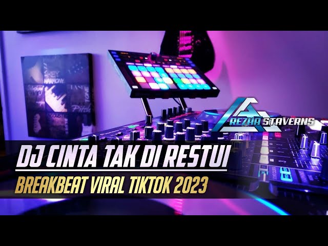 DJ CINTA TAK DIRESTUI VIRAL BREAKBEAT KENCENG 2023 [ REZHA STAVERNS ] MIXTAPE FULL BASS class=