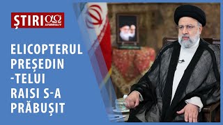 Elicopterul președintelui iranian s-a prăbușit în nord-vestul Iranului | AO NEWS, 20 mai 2024