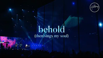 Behold (Then Sings My Soul) - Hillsong Worship