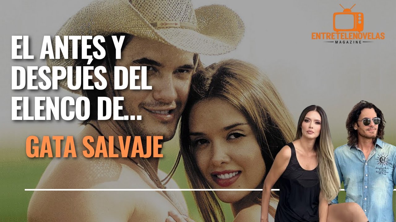 El antes y después del elenco de Gata salvaje a 23 años de su estreno