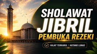 Sholawat Jibril Pembawa Rezeki Dan Ketenangan Hati   Lembut Menyentuh Jiwa