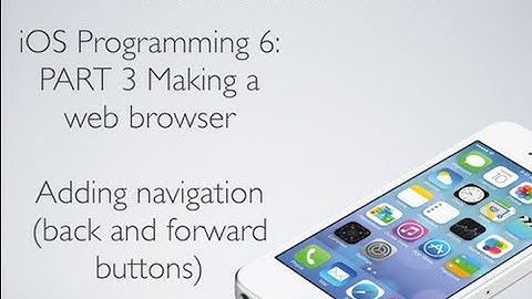 iOS Programming 6 Part 3: Creating a basic web browser (adding back and forward navigation buttons)