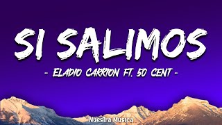 Eladio Carrión ft. 50 Cent - Si Salimos (Letra\\\\Lyrics) | 3MEN2 KBRN