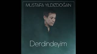 Mustafa Yıldızdoğan - Derdindeyim