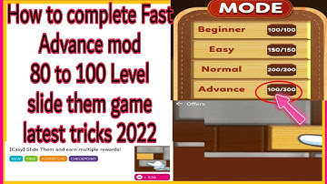 How to complete Fast Advance mod 100 Level slide them game latest tricks 2022