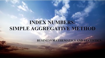 Index Numbers: Simple Aggregative Method