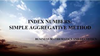 Index Numbers: Simple Aggregative Method