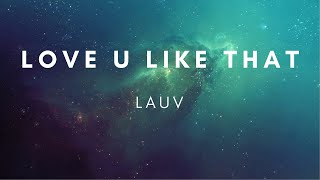 Lauv - Love u like that (lyrics)