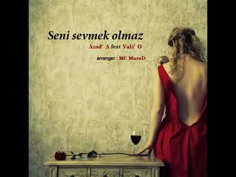 VaLi'O  feat AzaD'A - Seni sevmek olmaz