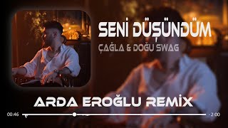 Susamışken Gönlüm Aşka Sevgiye (Arda Eroğlu Remix) Çağla & Doğu Swag - Seni Düşündüm Resimi