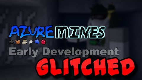 ROBLOX | Azure Mines | Glitch - Data Loss (MUST WATCH)
