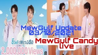 MewGulf Candy Live 03/10/2021//cut videos and mewgulf photos🌻☀️❤