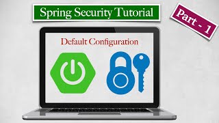 Spring Security Tutorial - Part 1 - Default Configuration