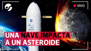 La NAVE DART de la NASA IMPACTÓ contra un ASTEROIDE para DESVIARLO de su CURSO
