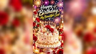 🌸❤️ Happy Birthday, My Beautiful Love — Sweet Romantic Birthday Song | Happy Birthday To You