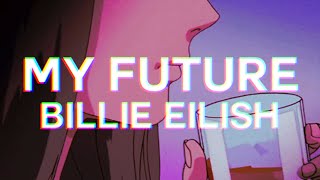 Billie Eilish - My future ⛈ (slowed + reverb) 😢💔