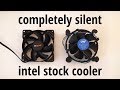 intel stock cooler silent mod