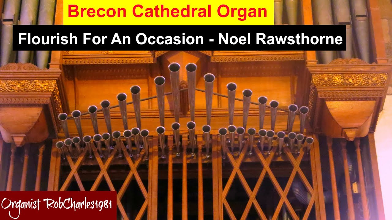 flourish for an occasion noel rawsthorne cathedral organ youtube
