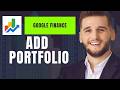 How to Add Portfolio on Google Finance Full Guide