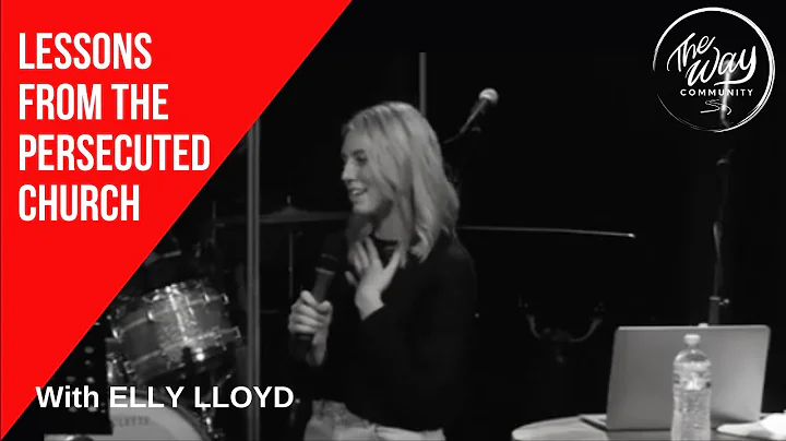 Lessons from the Persecuted Church with Elly Lloyd