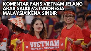 Viral Fans Vietnam Komentari Arab Saudi Vs Indonesia Malaysia Auto Kena Sindir